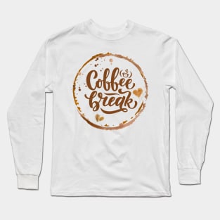 Coffee Break Love: A Stained Affection Long Sleeve T-Shirt